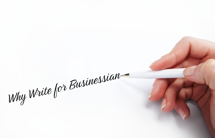 Why Write for Businessian – Marketing Strategies Write for Us