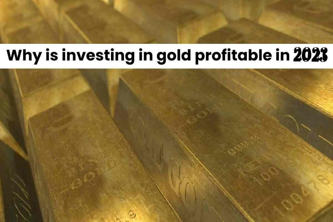 Why-is-investing-in-gold-profitable-in-2023-1170x780.jpg