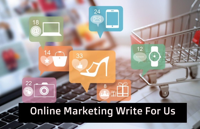 Online Marketing Write For Us